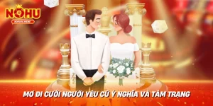 Mơ Đi Cưới Người Yêu Cũ Ý Nghĩa và Tâm Trạng